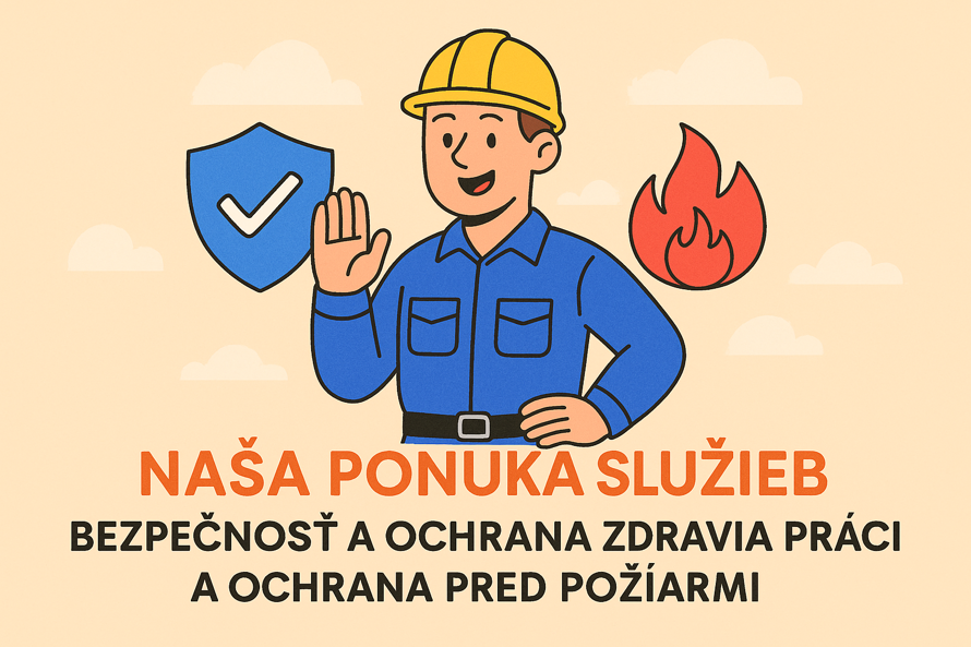 Ponuka našich služieb BOZP a PO – spoľahlivo, profesionálne a s osobným prístupom
